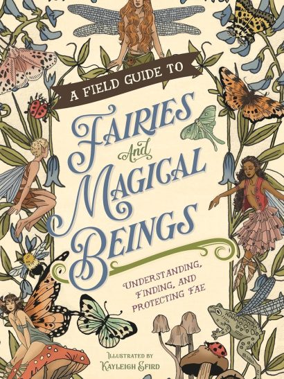 A Field Guide To Fairies And Magical Beings