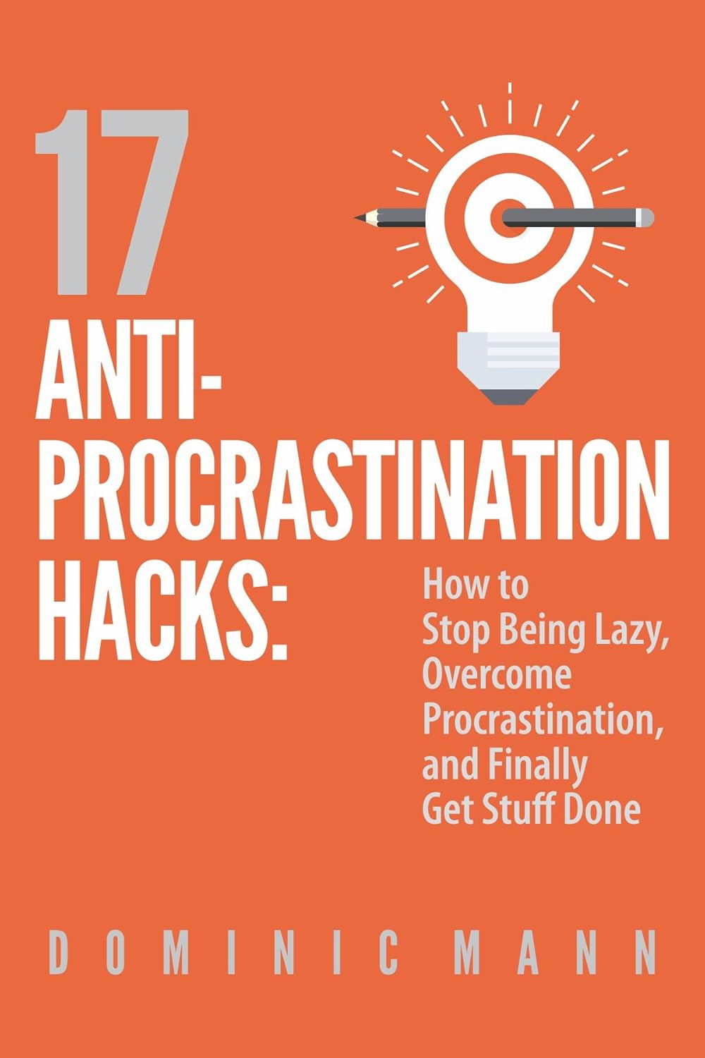 17 Anti-Procrastination Hacks