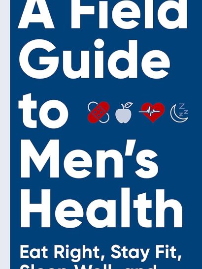 A Field Guide To Men's Health