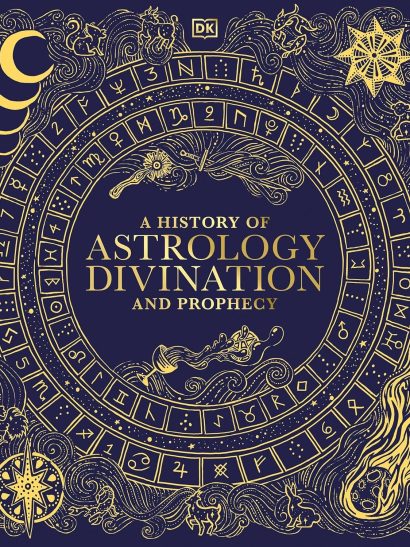 A History Of Astrology, Divination And Prophecy