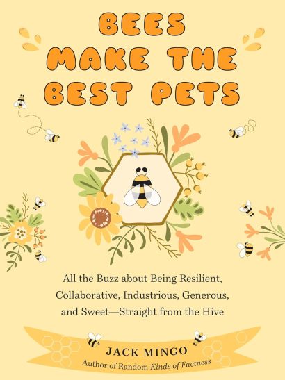 Bees Make The Best Pets