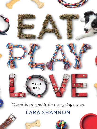 Eat, Play, Love (Your Dog)